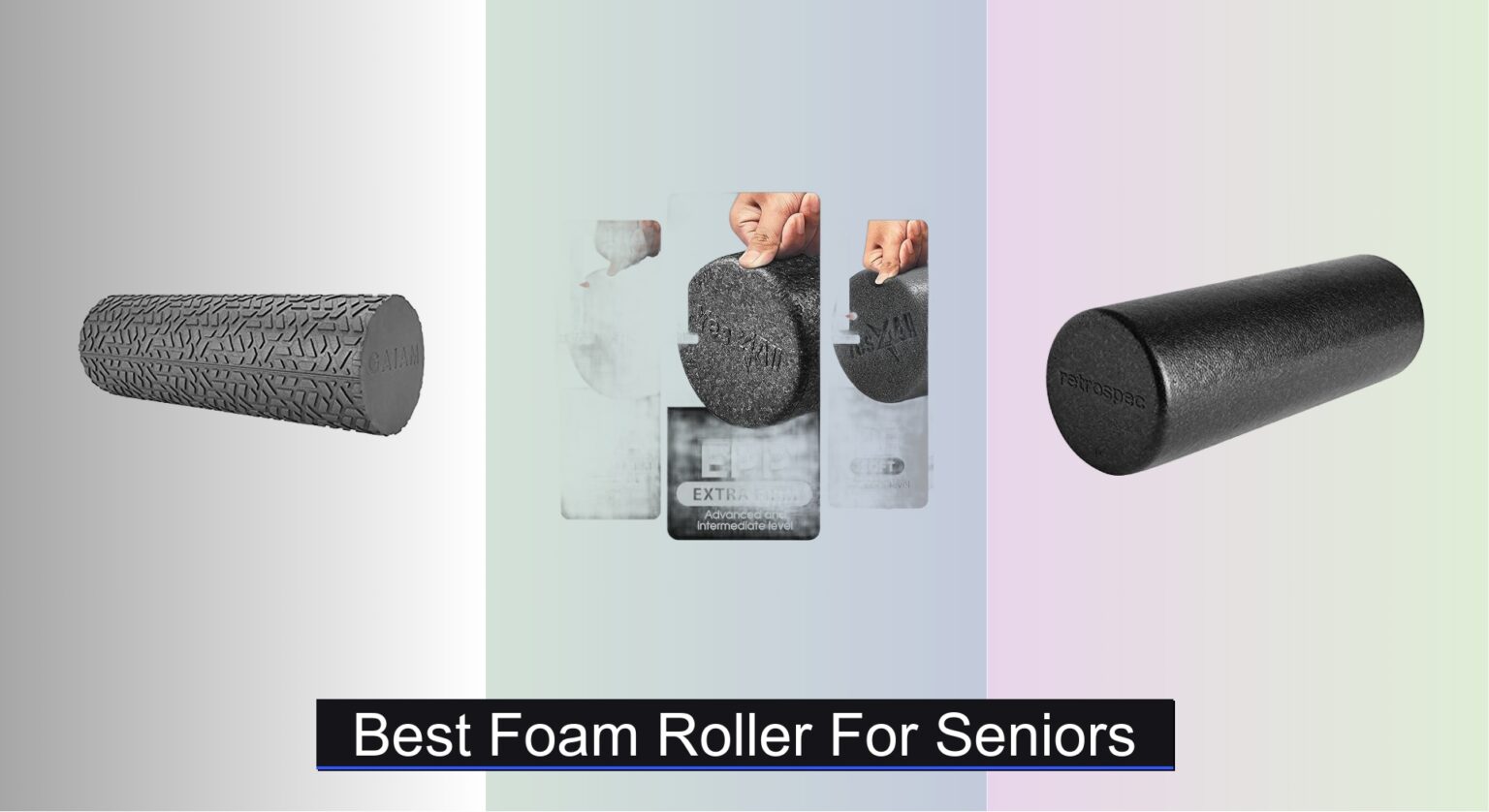 7 Best Foam Rollers for Seniors 2026